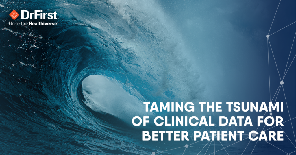 Taming the Tsunami of Clinical Data for Better Patient Care