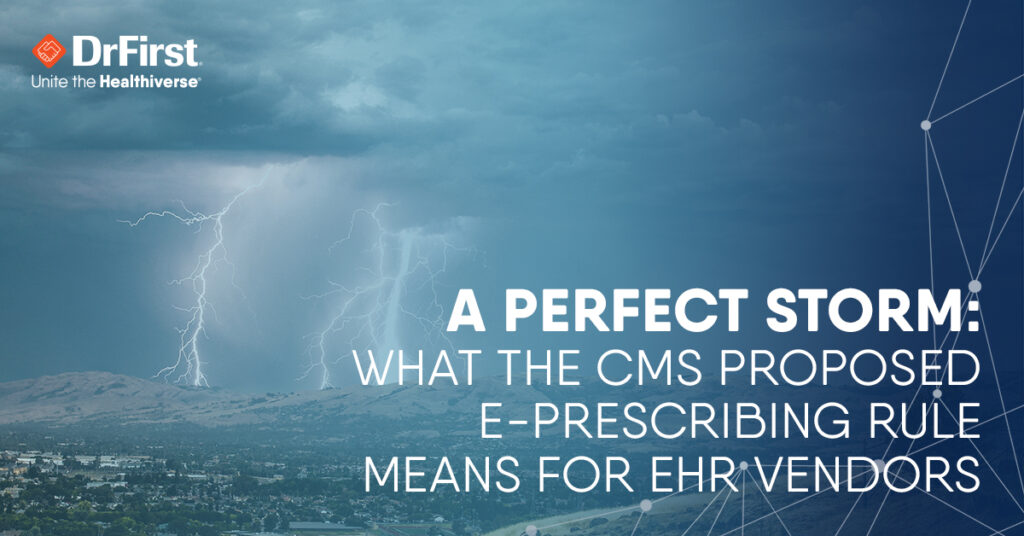 A Perfect Storm: What the CMS Proposed E-Prescribing Rule Means for EHR Vendors
