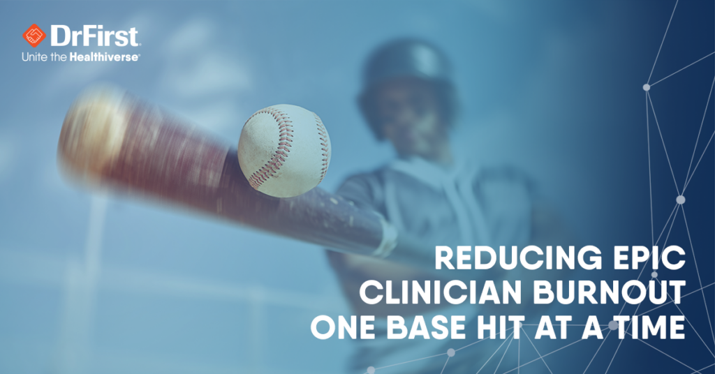 Reducing Epic Clinician Burnout One Base Hit at a Time