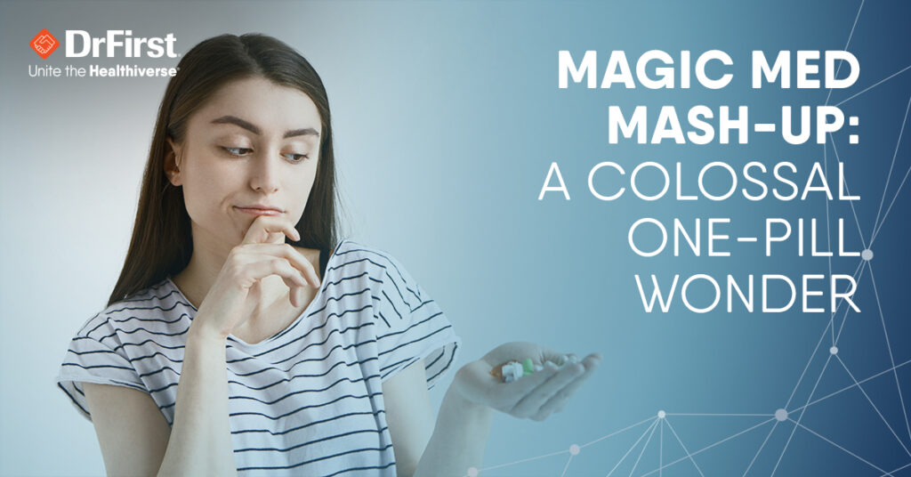 Magic Med Mash-Up: A Colossal One-Pill Wonder